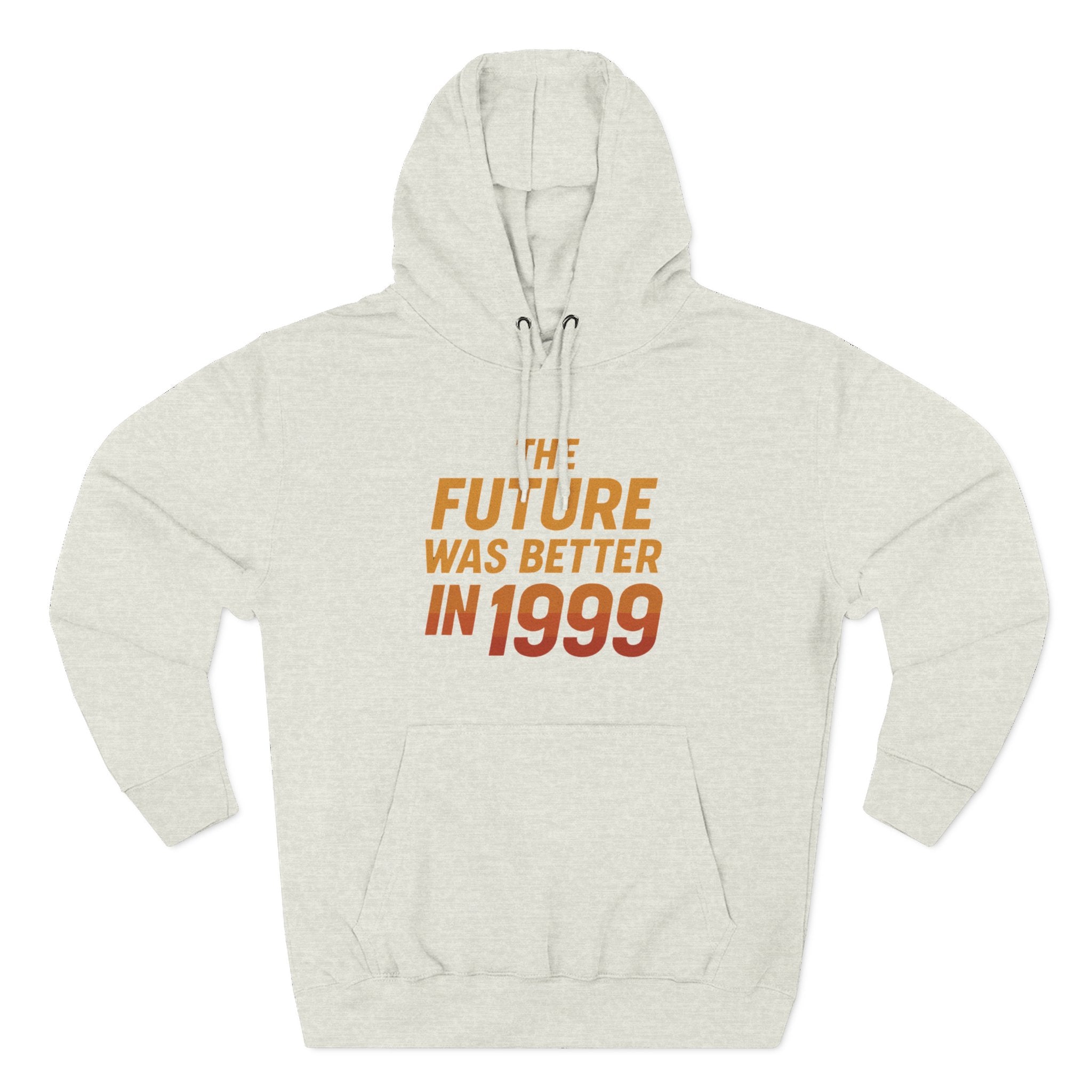 The Future Was Better in 1999 – Retro Nostalgia Hoodie