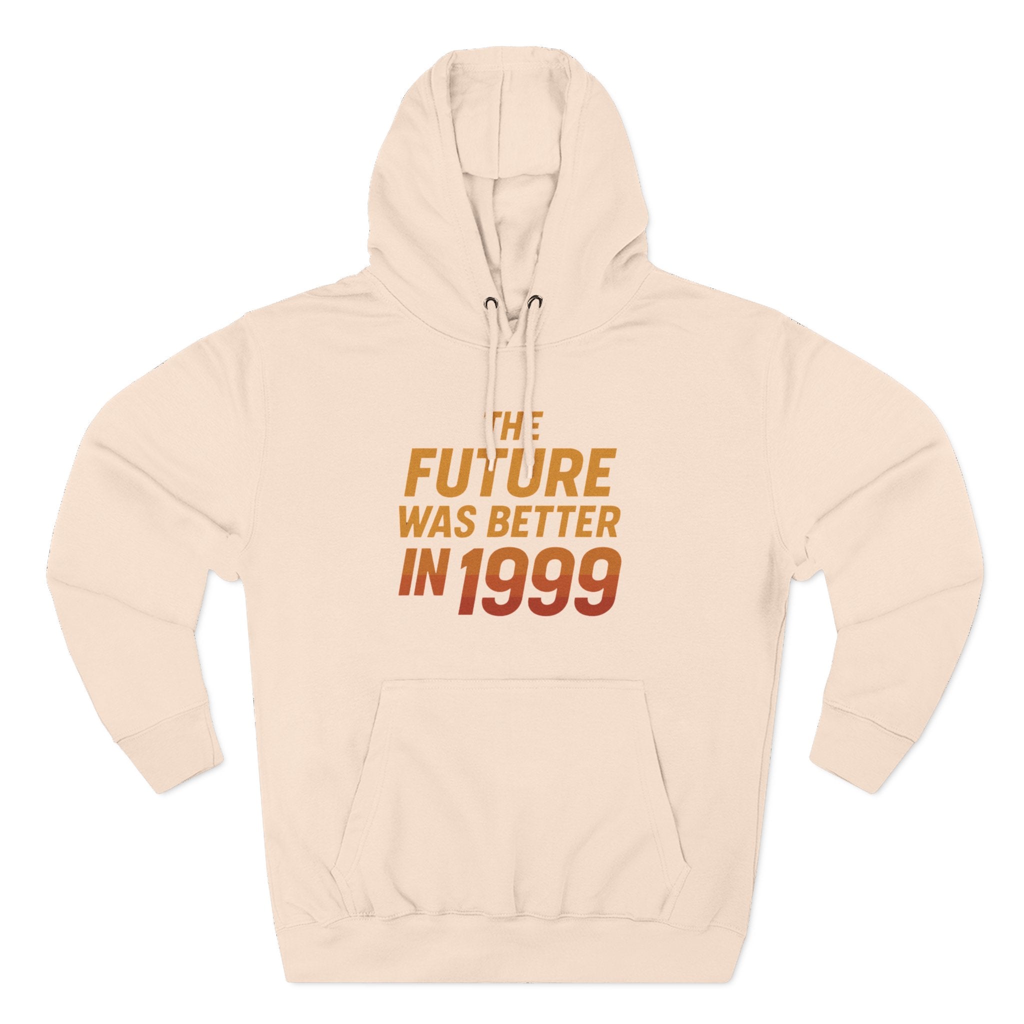 The Future Was Better in 1999 – Retro Nostalgia Hoodie