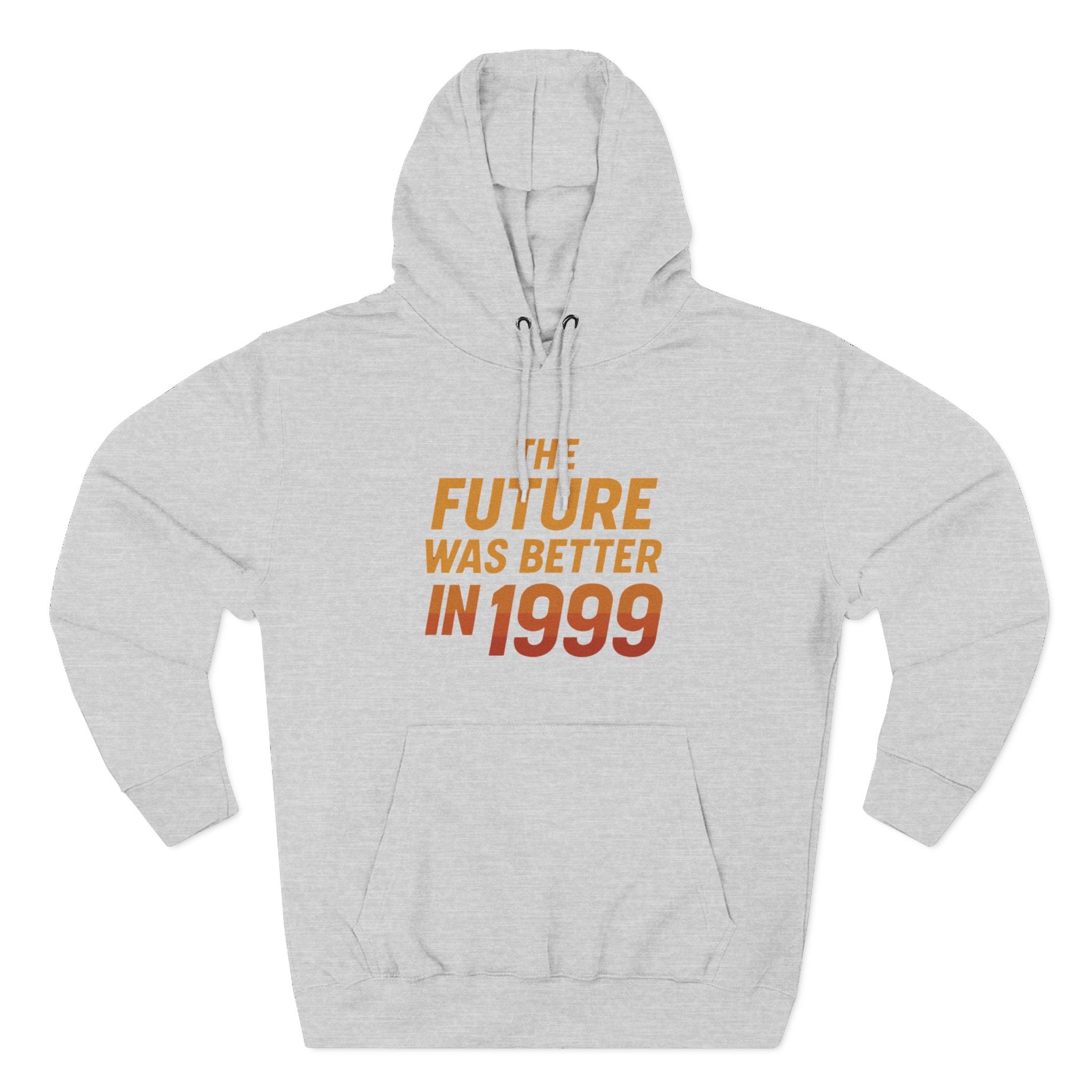 The Future Was Better in 1999 – Retro Nostalgia Hoodie