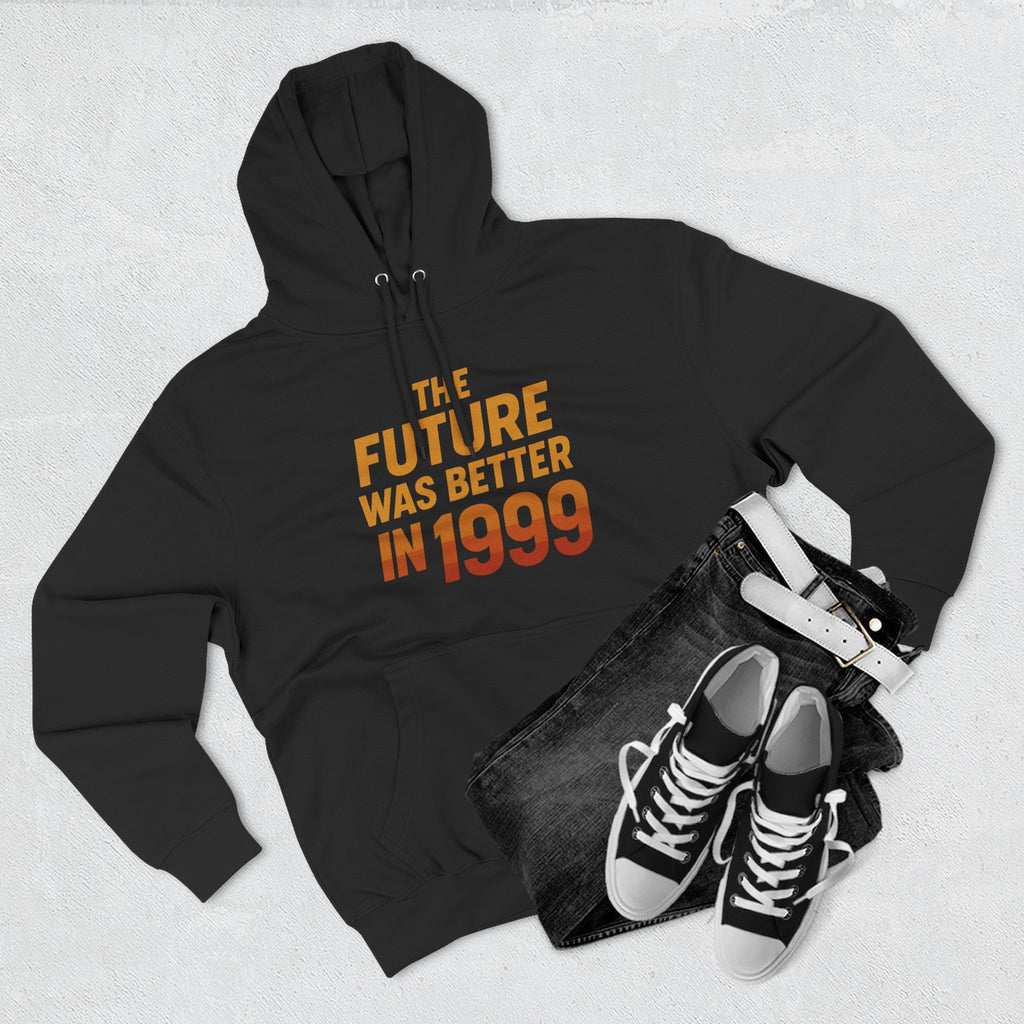 The Future Was Better in 1999 – Retro Nostalgia Hoodie
