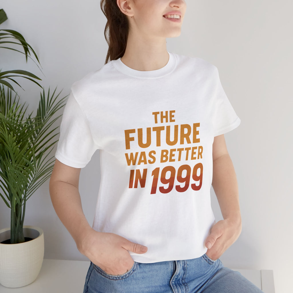 The Future Was Better in 1999 – Retro Nostalgia Graphic Tee