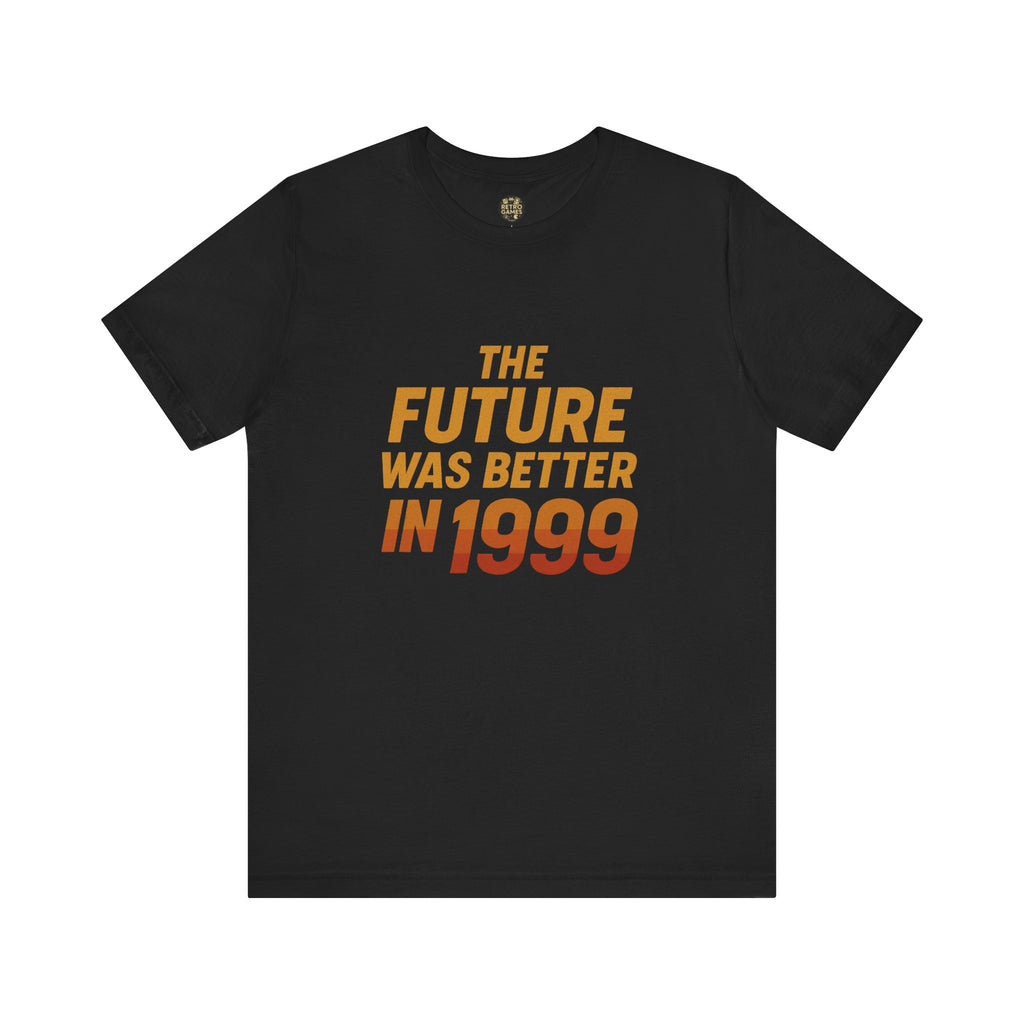 The Future Was Better in 1999 – Retro Nostalgia Graphic Tee